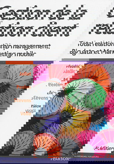 Gestion de la relation client : total relationship management, big data et marketing mobile