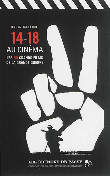 Couverture de 14-18 au cinéma : les 50 grands films de la Grande Guerre