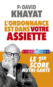 L'ordonnance est dans votre assiette ! : le 1er score nutri-santé