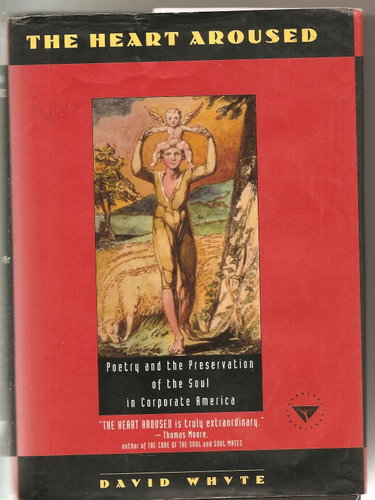 Couverture de The Heart Aroused: Poetry and the Preservation of the Soul in Corporate America