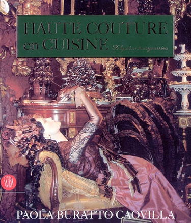 Haute couture en cuisine : volupté et transgression