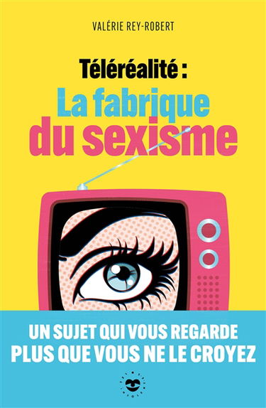 Téléréalité : la fabrique du sexisme