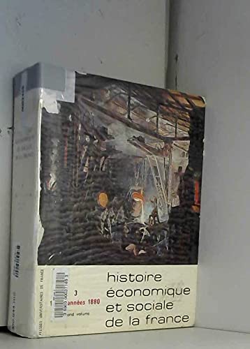 Couverture de HISTOIRE ECONOMIQUE ET SOCIALE DE LA FRANCE: TOME III: L'AVENEMENT DE L'ERE INDUSTRIELLE (1789-ANNES 1880): VOL. II.