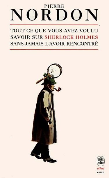 Tout ce que vous avez toujours voulu savoir sur Sherlock Holmes... sans l'avoir jamais rencontré