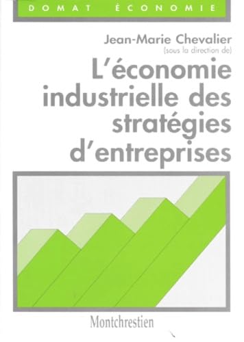 L'économie industrielle des stratégies d'entreprises