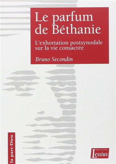 Le parfum de Béthanie : un commentaire de Vita consecrata