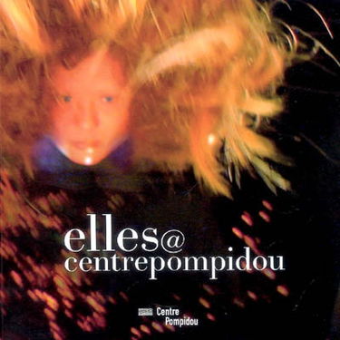 Elles@centrepompidou : pionnières, feu à volonté, corps slogan, eccentric abstraction, une chambre à soi, le mot à l'oeuvre, immatérielles, elles@design, architecture et féminisme ? : artistes femmes dans la collection du Musée national d'art moderne-cent