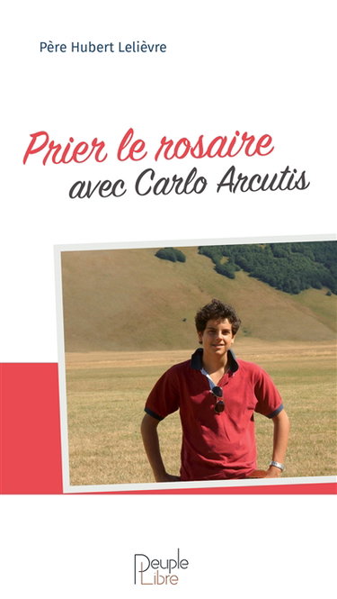 Couverture de Prier le rosaire avec Carlo Arcutis