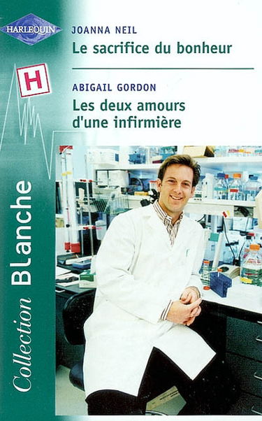 Le sacrifice du bonheur. Les deux amours d'une infirmière