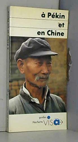 A PEKIN ET EN CHINE