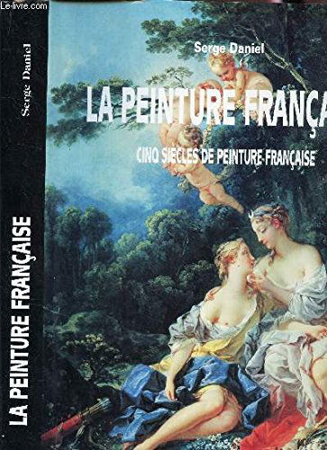 La peinture française : cinq siècles de peinture française