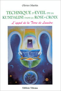 Technique d'éveil de la kundalini dans la Rose-Croix : l'appel de la terre de lumière