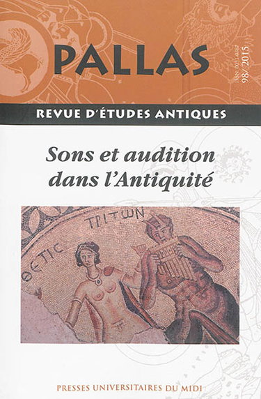 Couverture de Pallas, n° 98. Sons et audition dans l'Antiquité