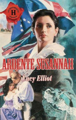 Ardente Susannah : Collection : Harlequin les historiques n° 78