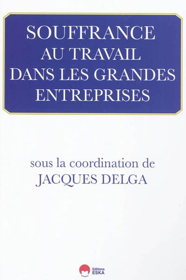 Souffrance au travail dans les grandes entreprises