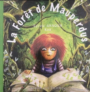 La forêt de mauperdus : adapté aux lecteurs dyslexiques