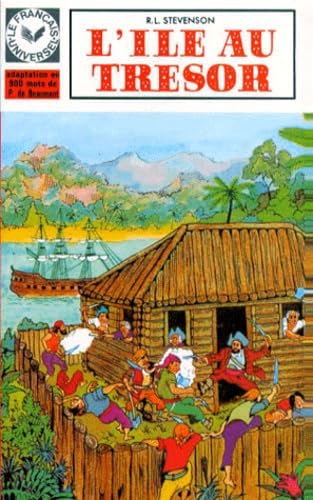Le Français universel, "L'Île au trésor" d'après le roman de Robert Louis Stevenson, niveau 1. 1e série moins de 1200 mots