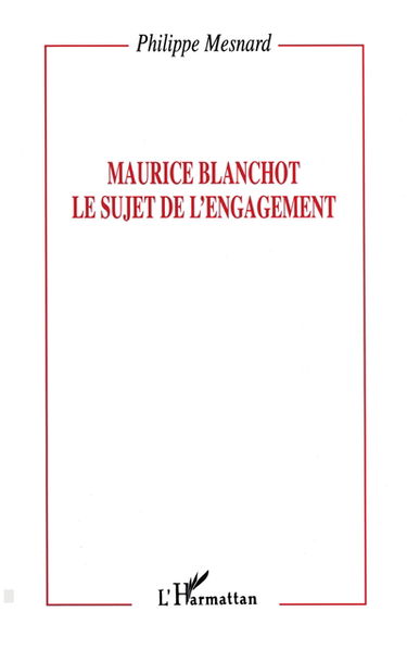 Maurice Blanchot, le sujet de l'engagement