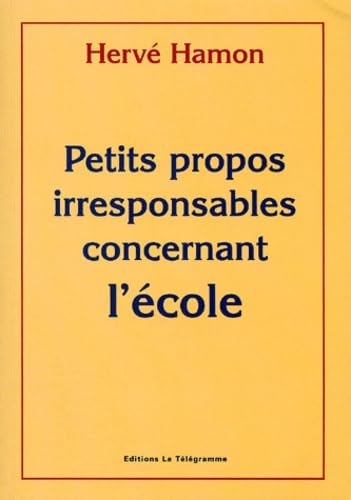 Couverture de Petits propos irresponsables concernant l'école par Hervé Hamon