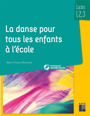 Couverture de La danse pour tous les enfants à l'école : cycles 1, 2 et 3