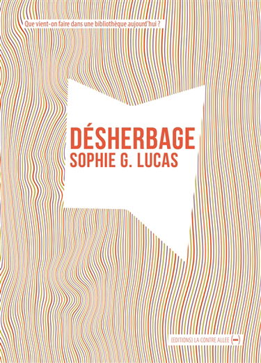 Désherbage : que vient-on faire dans une bibliothèque aujourd'hui ?