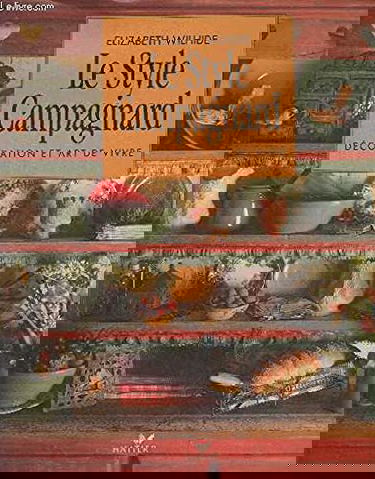 Le Style campagnard : décoration et art de vivre