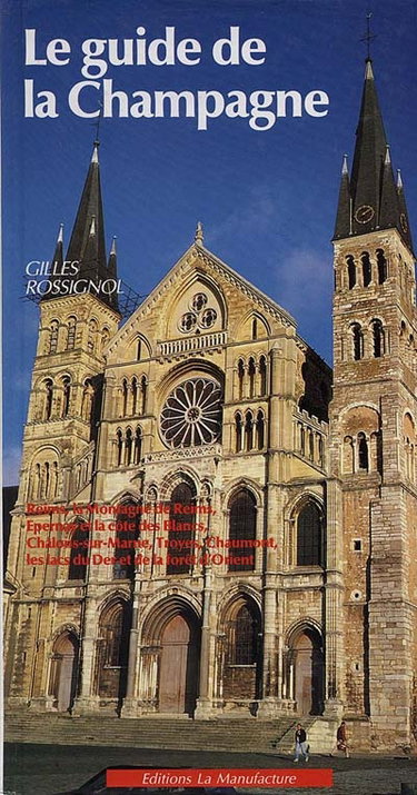 Couverture de Le guide de la Champagne : Ardennes, Aube, Marne, Haute-Marne