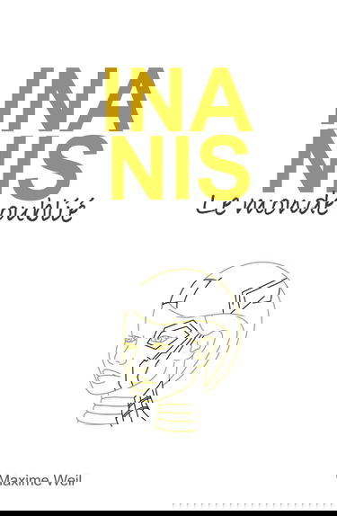 INANIS: Le monde oublié