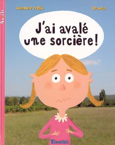 Angèle. Vol. 2004. J'ai avalé une sorcière !