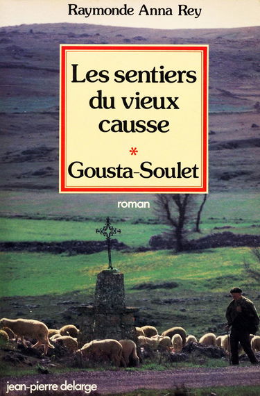 Les sentiers du vieux Causse (tome 1) : Gousta-Soulet