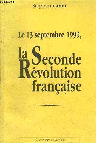 Couverture de Le 13 septembre 1999, la seconde Révolution française