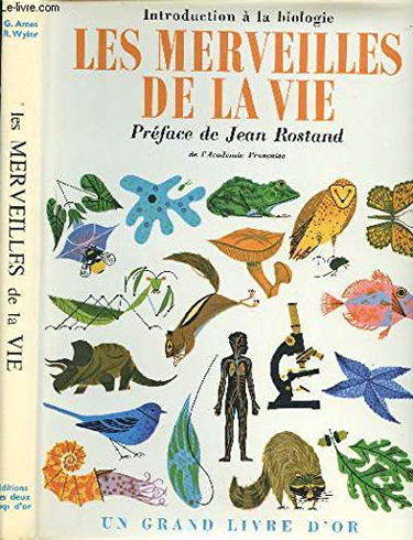 LES MERVEILLES DE LA VIE - INTRODUCTION A LA BIOLOGIE