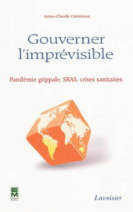 Gouverner l'imprévisible : pandémie grippale, SRAS, crises sanitaires