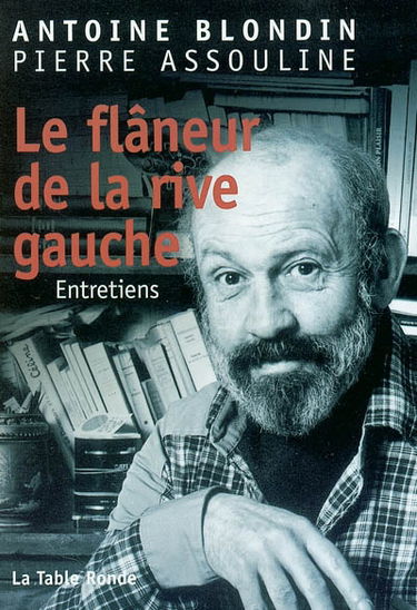 Le flâneur de la rive gauche : entretiens