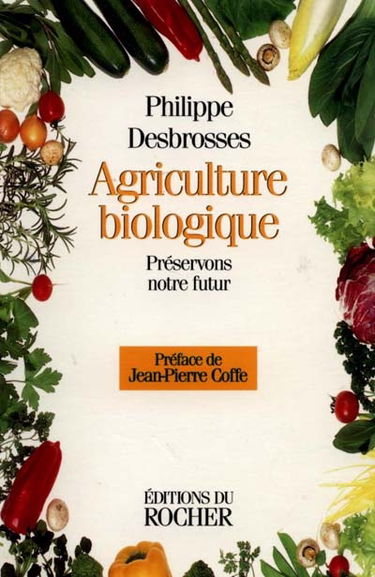 Agriculture biologique, préservons notre futur