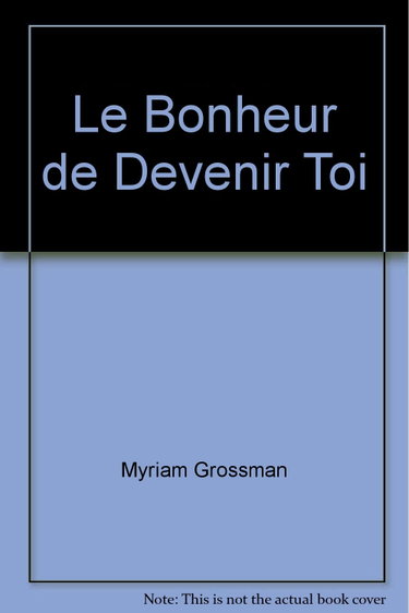 Couverture de Le Bonheur de Devenir Toi