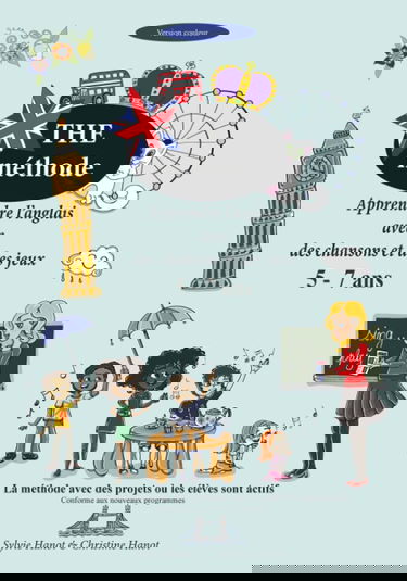 The méthode, apprendre l'anglais avec des chansons et des jeux 5-7 ans: Version en couleurs