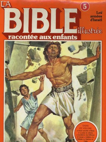 Couverture de La Bible illustrée racontée aux enfants : 05 : Les Armées d'Israel par Collectif