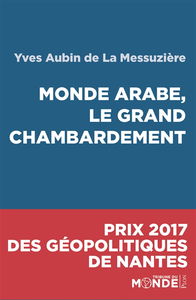 Monde arabe, le grand chambardement