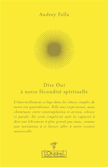 Couverture de Dire oui à notre fécondité spirituelle : entretiens avec Aurélie Chalbos