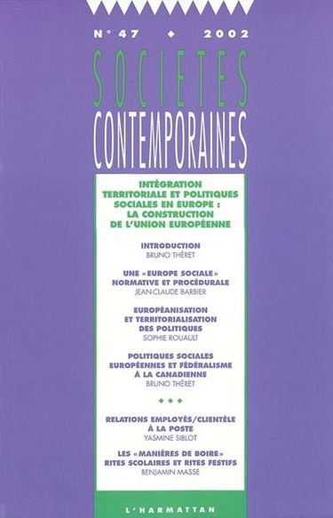 Sociétés contemporaines, n° 47. Intégration territoriale et politiques sociales en Europe : la construction de l'Union européenne