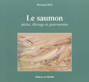 Le saumon : pêche, élevage et gastronomie