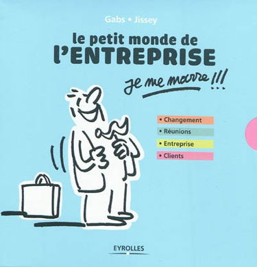 Le petit monde de l'entreprise : je me marre !!! : changement, réunions, entreprises, clients