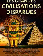 Grandes civilisations disparues