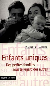 Enfants uniques : des petites familles sous le regard des autres