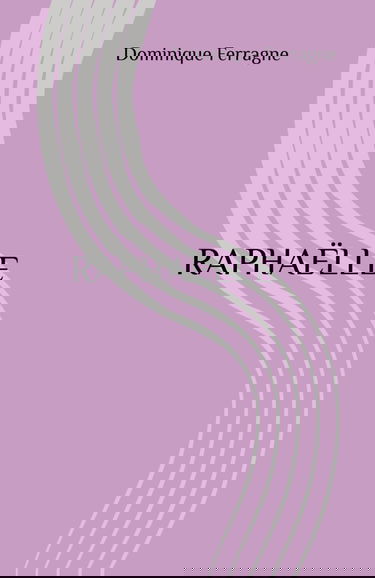 RAPHAËLLE: Que ma colère soit !