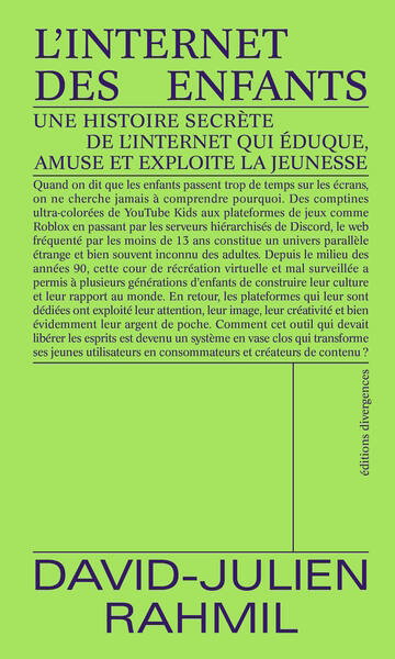 L'Internet des enfants : une histoire secrète de l'Internet qui éduque, amuse et exploite la jeunesse