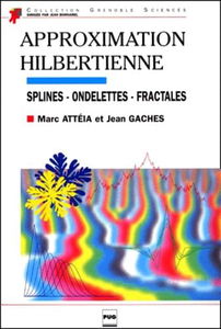 Approximation Hilbertienne. Splines, Ondelettes, Fractales