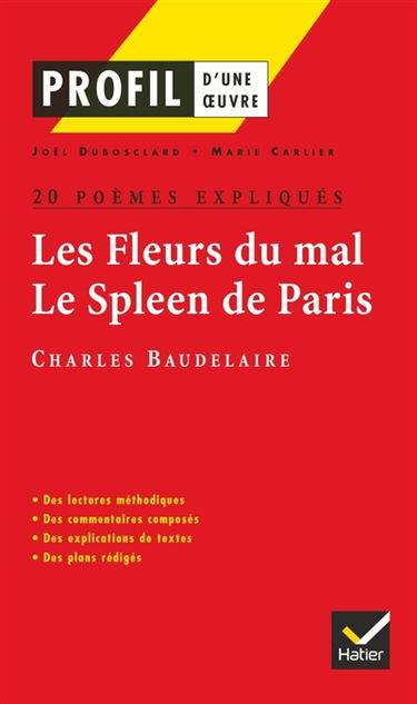 Les fleurs du mal, Le spleen de Paris, Charles Baudelaire : 20 poèmes expliqués