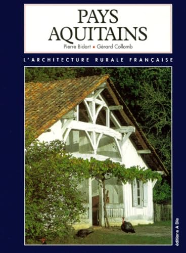 Pays aquitains: Bordelais, Gascogne, Pays basque, Béarn, Bigorre